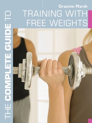 cover image of The Complete Guide to Training with Free Weights